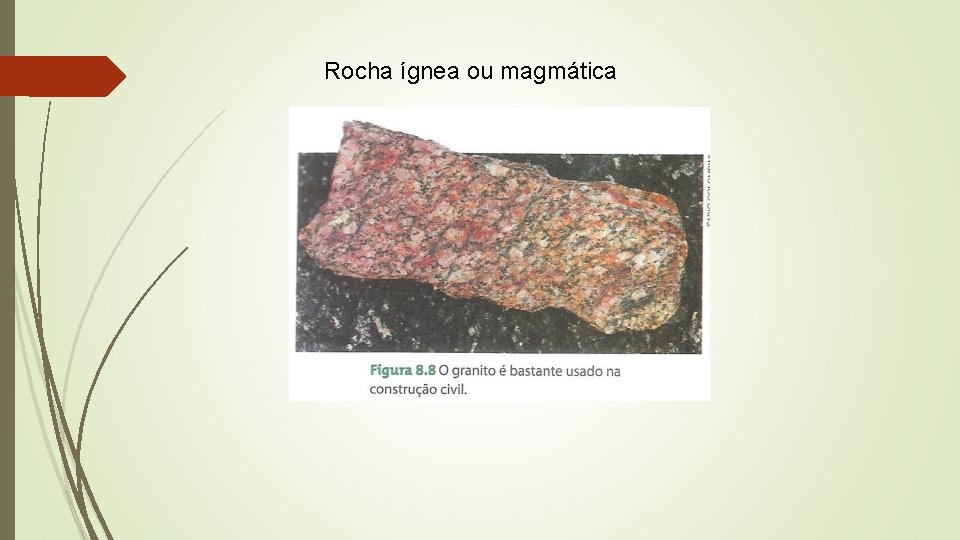 Rocha ígnea ou magmática 