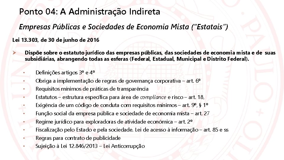 Ponto 04: A Administração Indireta Empresas Públicas e Sociedades de Economia Mista (“Estatais”) Lei