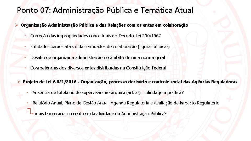 Ponto 07: Administração Pública e Temática Atual Organização Administração Pública e das Relações com