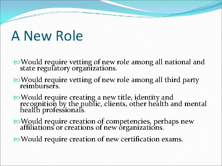 A New Role Would require vetting of new role among all national and state