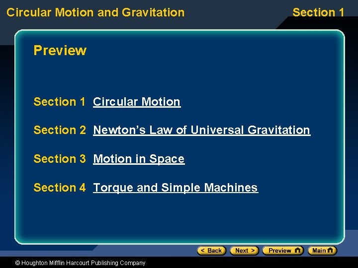 Circular Motion and Gravitation Section 1 Preview Section 1 Circular Motion Section 2 Newton’s