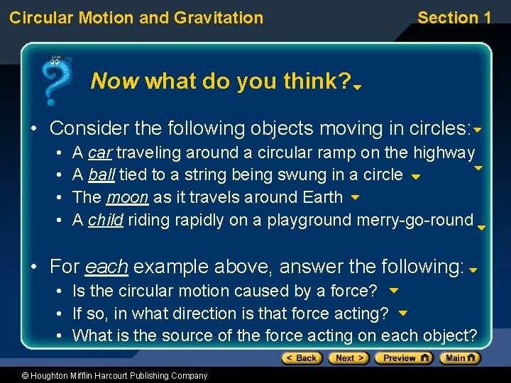 Circular Motion and Gravitation Section 1 Now what do you think? • Consider the