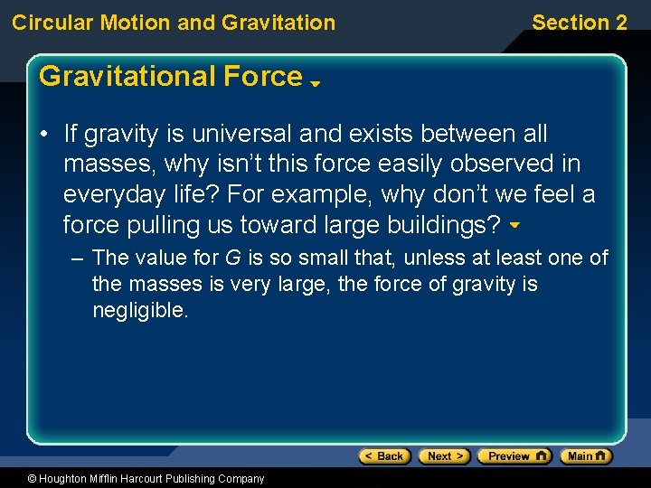 Circular Motion and Gravitation Section 2 Gravitational Force • If gravity is universal and