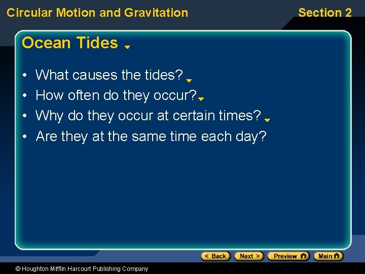 Circular Motion and Gravitation Ocean Tides • • What causes the tides? How often