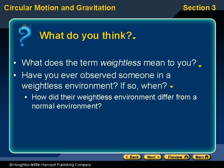 Circular Motion and Gravitation Section 3 What do you think? • What does the