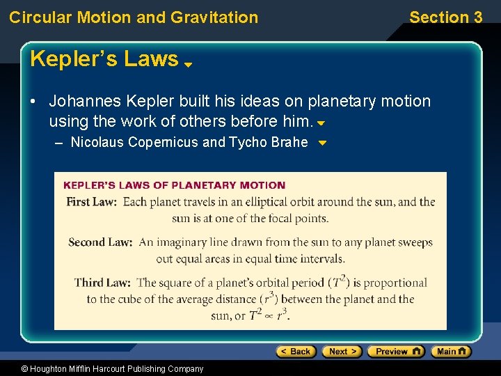 Circular Motion and Gravitation Section 3 Kepler’s Laws • Johannes Kepler built his ideas