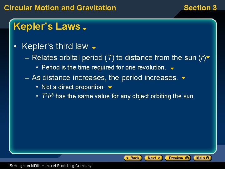 Circular Motion and Gravitation Section 3 Kepler’s Laws • Kepler’s third law – Relates