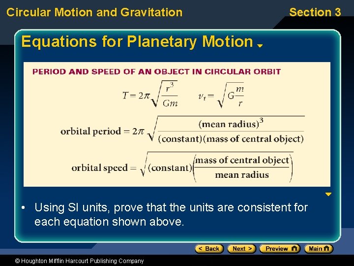 Circular Motion and Gravitation Section 3 Equations for Planetary Motion • Using SI units,