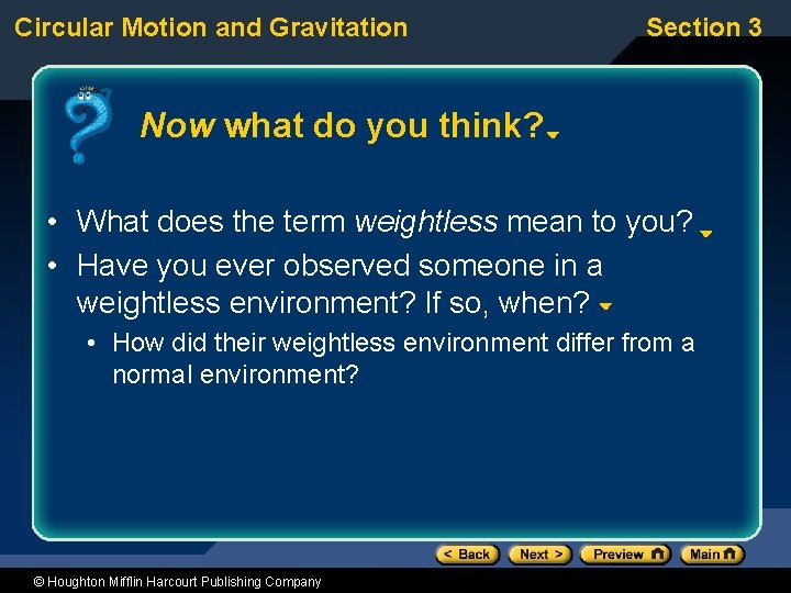 Circular Motion and Gravitation Section 3 Now what do you think? • What does