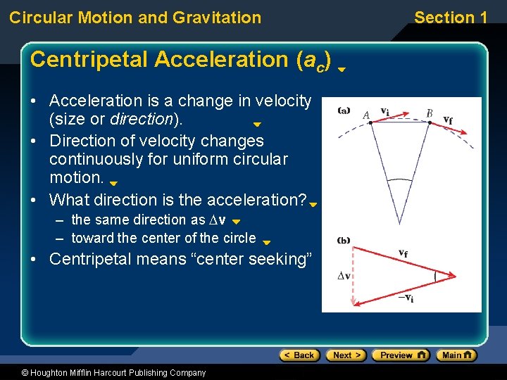 Circular Motion and Gravitation Centripetal Acceleration (ac) • Acceleration is a change in velocity