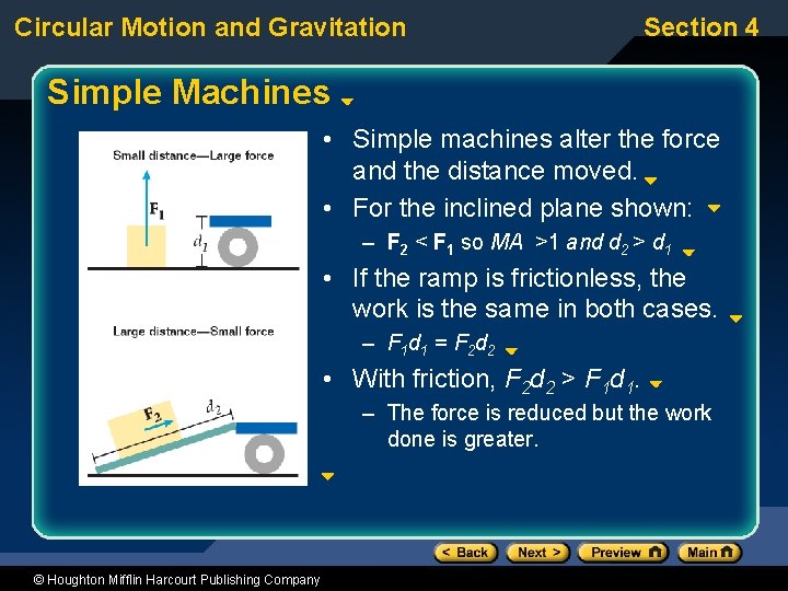 Circular Motion and Gravitation Section 4 Simple Machines • Simple machines alter the force