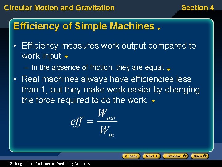 Circular Motion and Gravitation Section 4 Efficiency of Simple Machines • Efficiency measures work