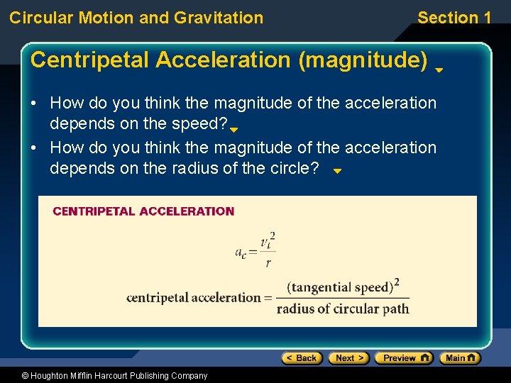 Circular Motion and Gravitation Section 1 Centripetal Acceleration (magnitude) • How do you think