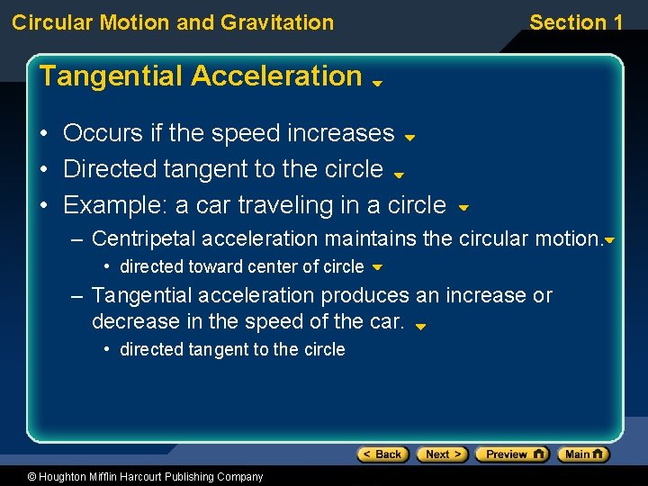 Circular Motion and Gravitation Section 1 Tangential Acceleration • Occurs if the speed increases