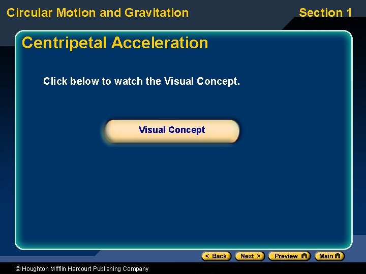 Circular Motion and Gravitation Centripetal Acceleration Click below to watch the Visual Concept ©