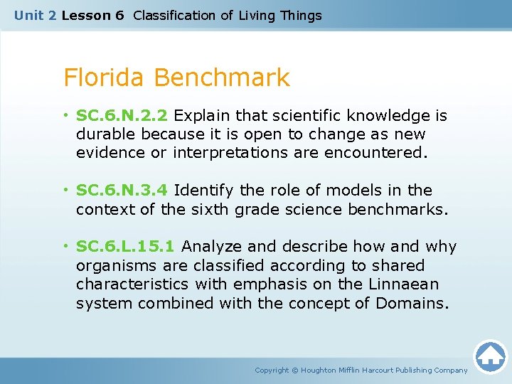 Unit 2 Lesson 6 Classification of Living Things Florida Benchmark • SC. 6. N.