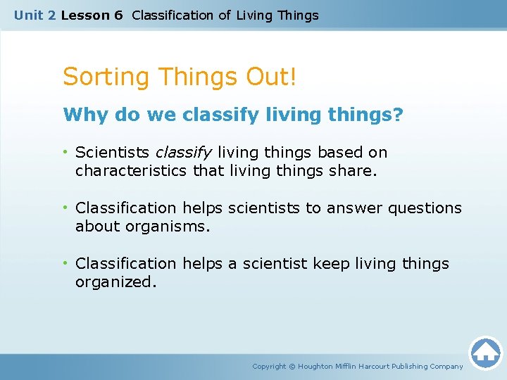 Unit 2 Lesson 6 Classification of Living Things Sorting Things Out! Why do we