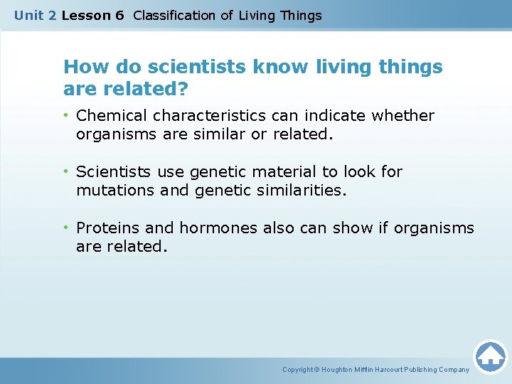 Unit 2 Lesson 6 Classification of Living Things How do scientists know living things