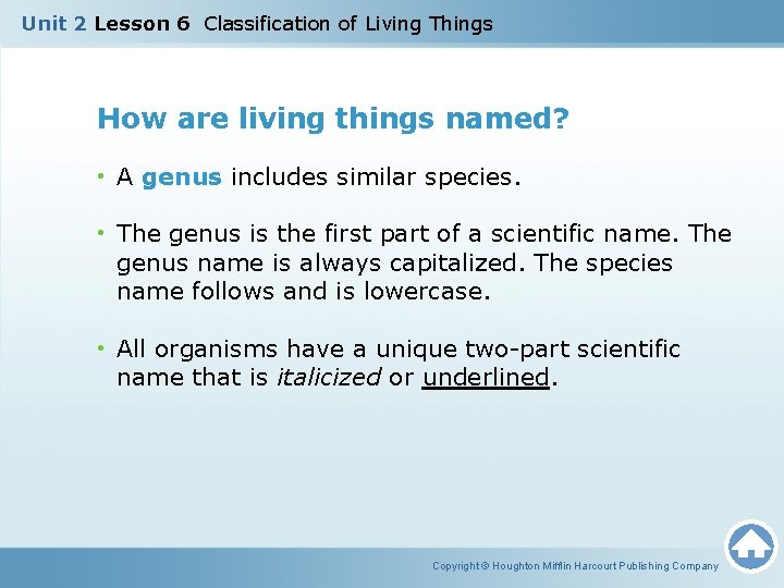 Unit 2 Lesson 6 Classification of Living Things How are living things named? •