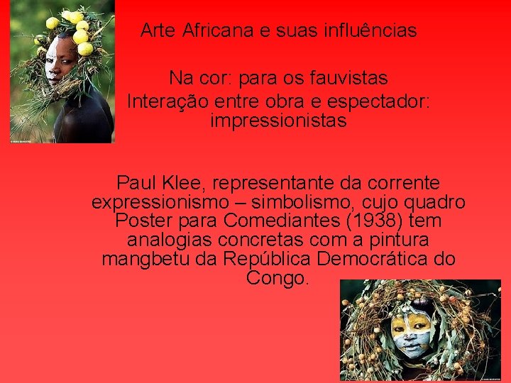 Arte Africana e suas influências Na cor: para os fauvistas Interação entre obra e