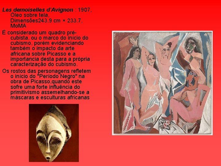 Les demoiselles d'Avignon : 1907, Óleo sobre tela, Dimensões 243. 9 cm × 233.