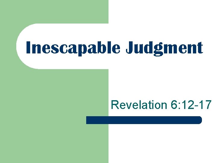 Inescapable Judgment Revelation 6: 12 -17 