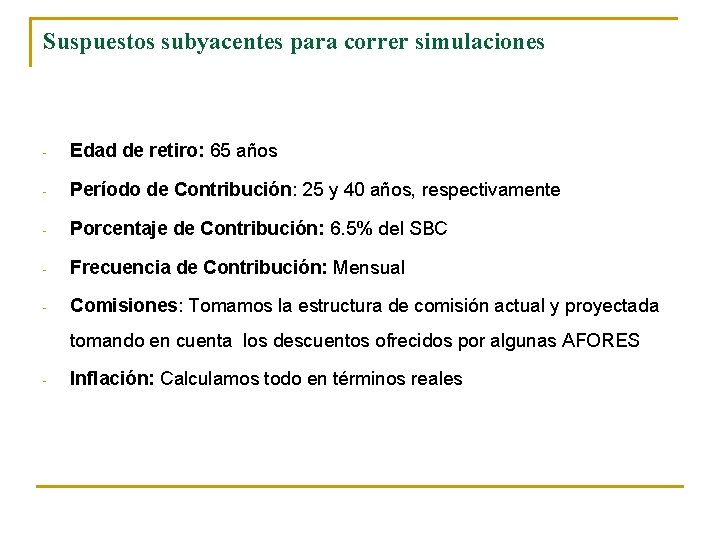 Suspuestos subyacentes para correr simulaciones - Edad de retiro: 65 años - Período de