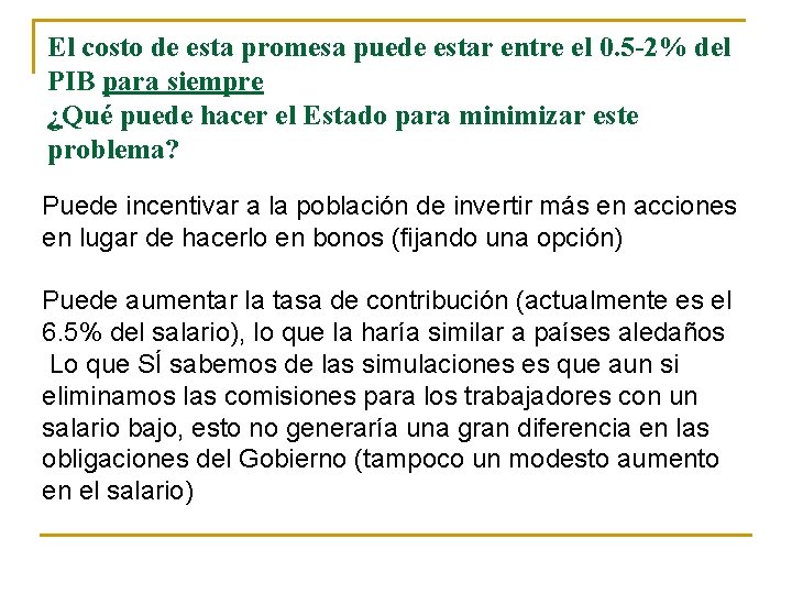 El costo de esta promesa puede estar entre el 0. 5 -2% del PIB