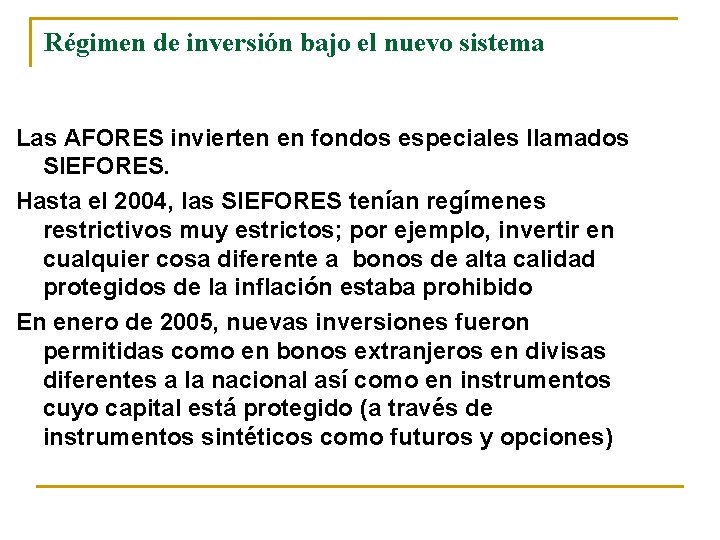 Régimen de inversión bajo el nuevo sistema Las AFORES invierten en fondos especiales llamados