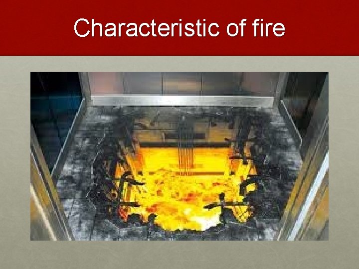 Characteristic of fire 