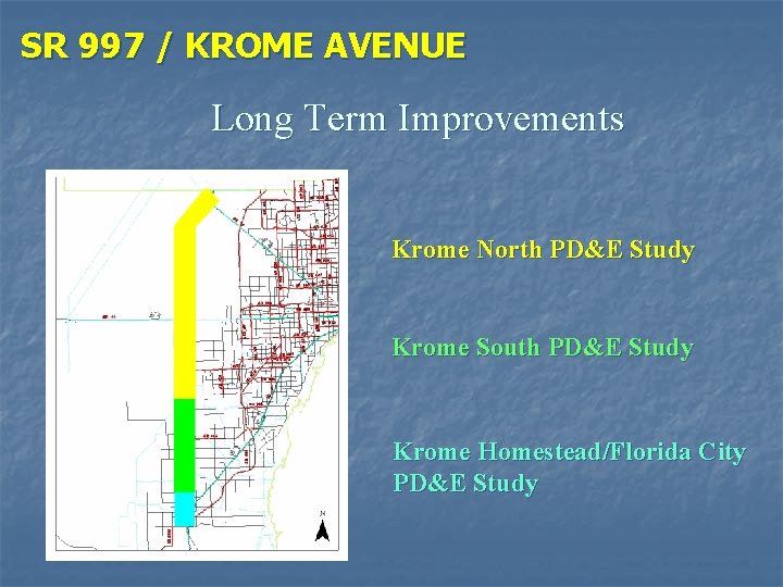 SR 997 / KROME AVENUE Long Term Improvements Krome North PD&E Study Krome South