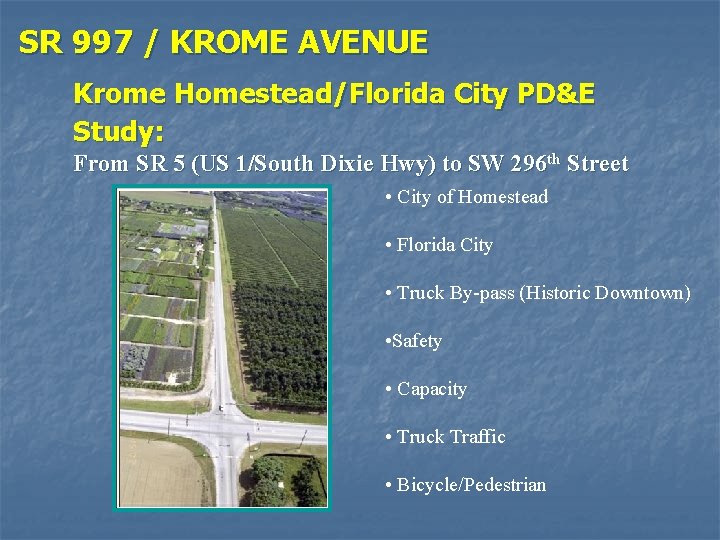 SR 997 / KROME AVENUE Krome Homestead/Florida City PD&E Study: From SR 5 (US