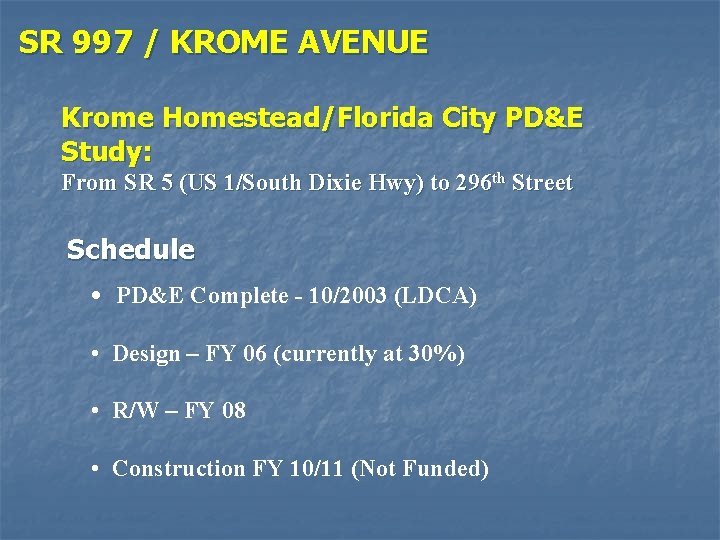 SR 997 / KROME AVENUE Krome Homestead/Florida City PD&E Study: From SR 5 (US