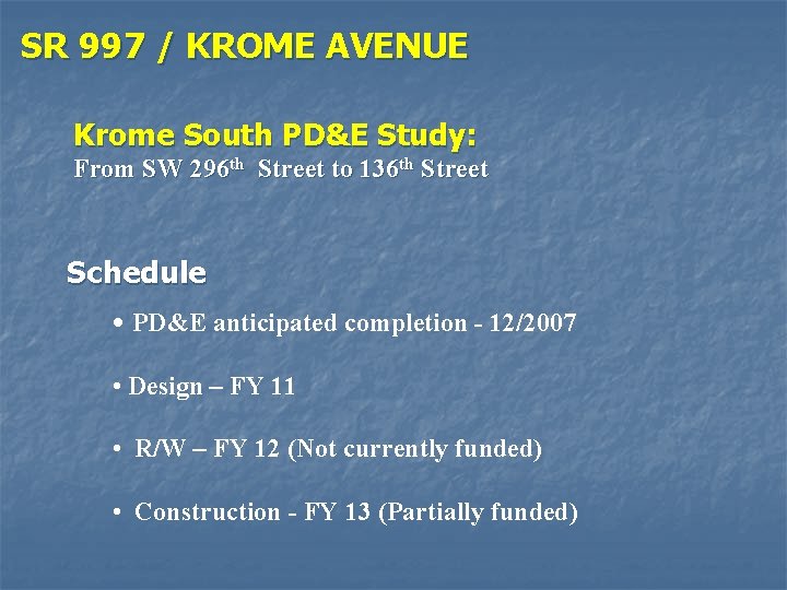 SR 997 / KROME AVENUE Krome South PD&E Study: From SW 296 th Street