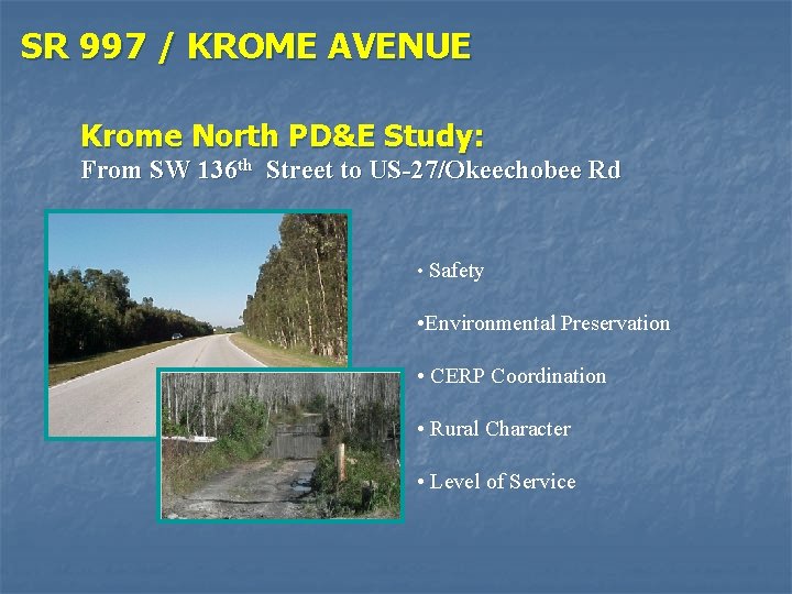 SR 997 / KROME AVENUE Krome North PD&E Study: From SW 136 th Street