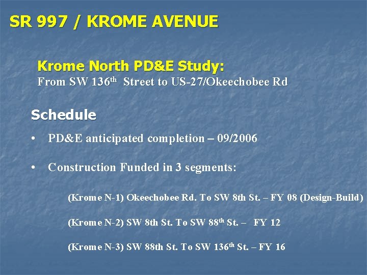 SR 997 / KROME AVENUE Krome North PD&E Study: From SW 136 th Street