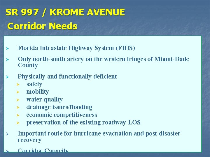 SR 997 / KROME AVENUE Corridor Needs Ø Florida Intrastate Highway System (FIHS) Ø