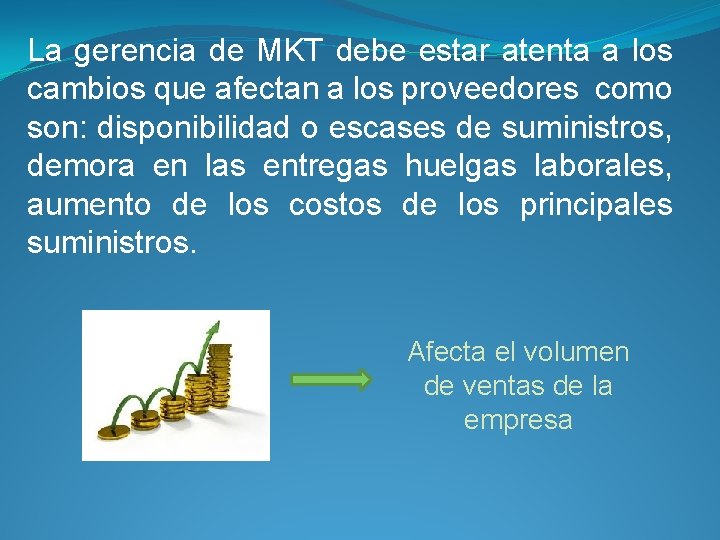 La gerencia de MKT debe estar atenta a los cambios que afectan a los