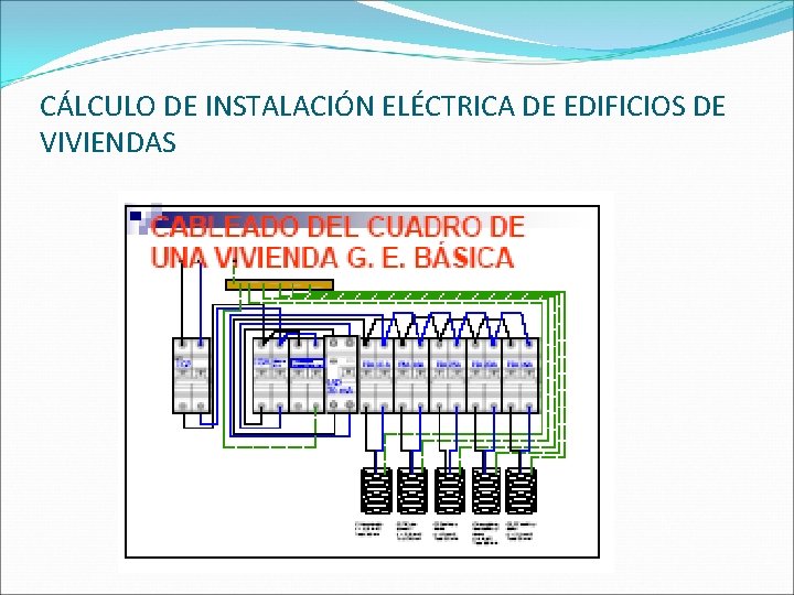 CÁLCULO DE INSTALACIÓN ELÉCTRICA DE EDIFICIOS DE VIVIENDAS 