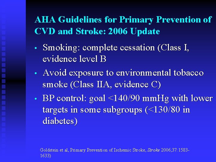 AHA Guidelines for Primary Prevention of CVD and Stroke: 2006 Update • • •