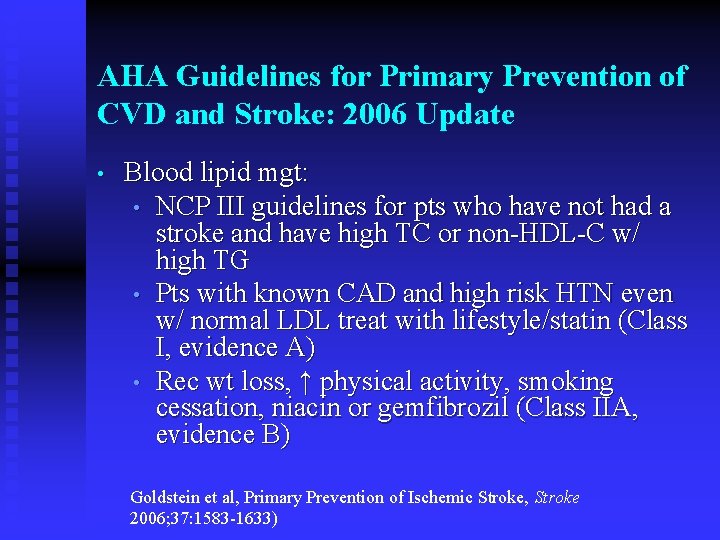 AHA Guidelines for Primary Prevention of CVD and Stroke: 2006 Update • Blood lipid