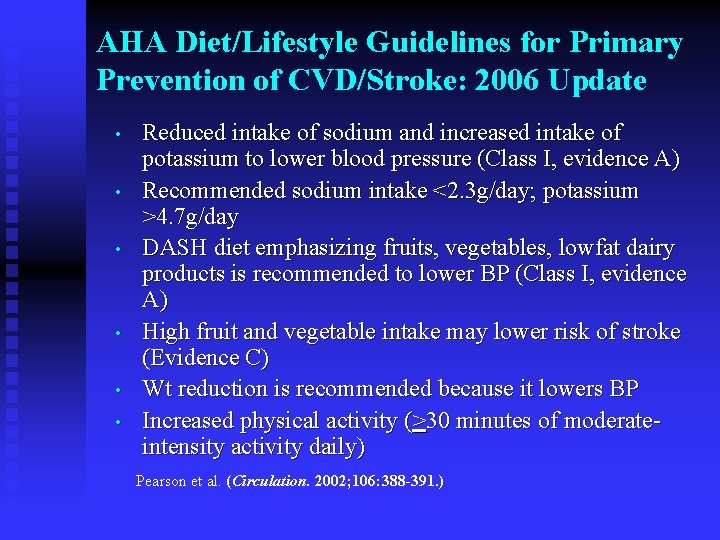 AHA Diet/Lifestyle Guidelines for Primary Prevention of CVD/Stroke: 2006 Update • • • Reduced