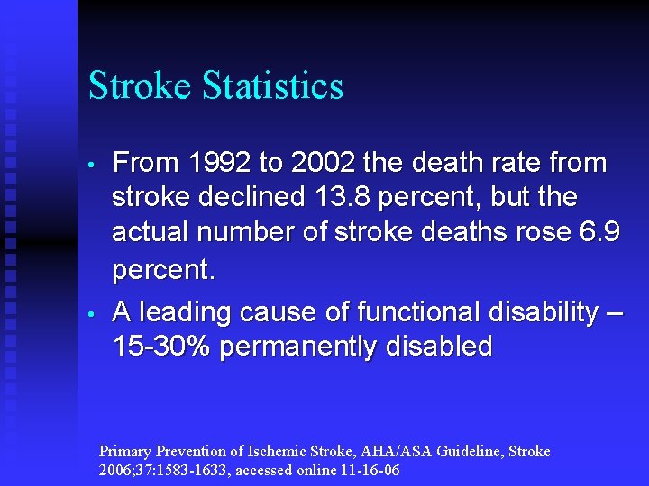 Stroke Statistics • • From 1992 to 2002 the death rate from stroke declined