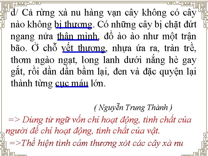 d/ Cả rừng xà nu hàng vạn cây không có cây nào không bị