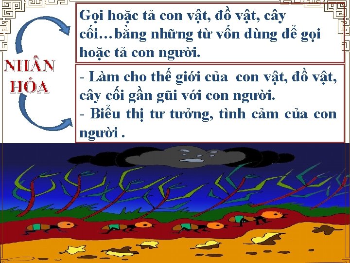 NH N HÓA Gọi hoặc tả con vật, đồ vật, cây cối…bằng những từ