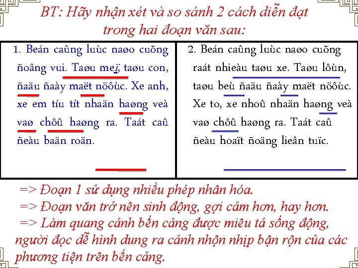 BT: Hãy nhận xét và so sánh 2 cách diễn đạt trong hai đoạn