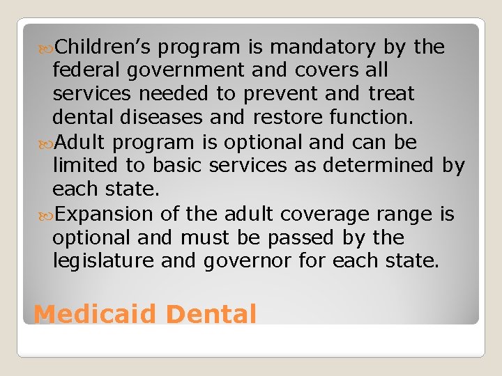  Children’s program is mandatory by the federal government and covers all services needed