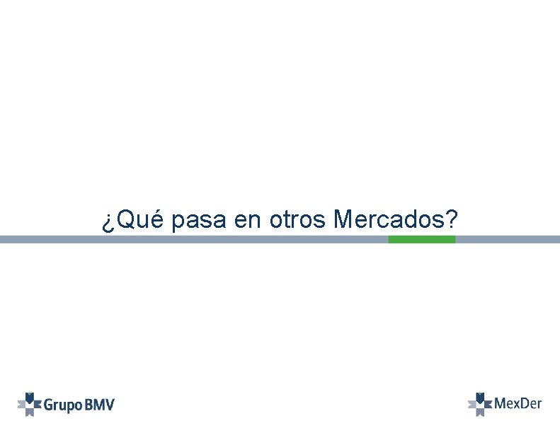 ¿Qué pasa en otros Mercados? 