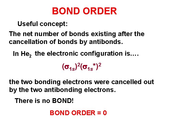 BOND ORDER Useful concept: The net number of bonds existing after the cancellation of