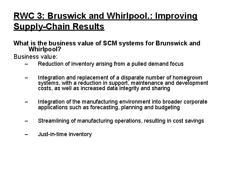 RWC 3: Bruswick and Whirlpool. : Improving Supply-Chain Results What is the business value